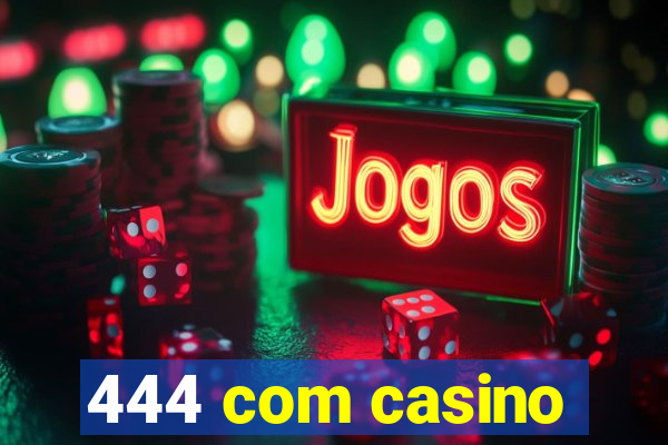 444 com casino